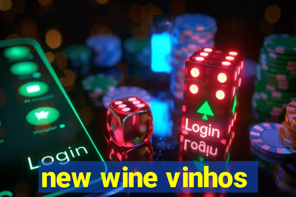 new wine vinhos